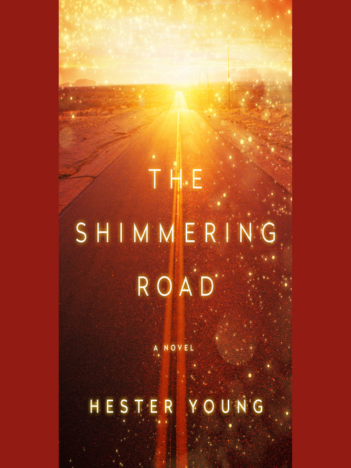 Title details for The Shimmering Road by Hester Young - Available